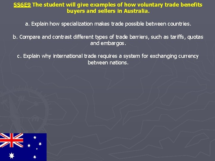 SS 6 E 9 The student will give examples of how voluntary trade benefits