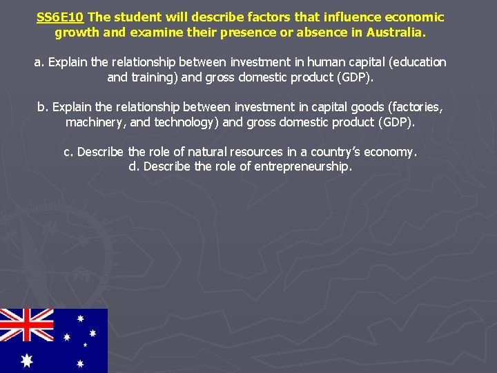 SS 6 E 10 The student will describe factors that influence economic growth and