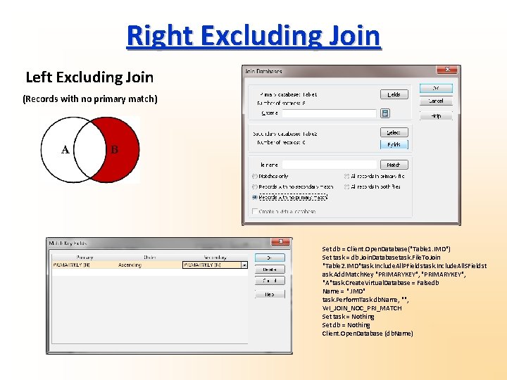 Right Excluding Join Left Excluding Join (Records with no primary match) Set db =