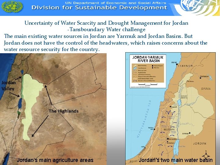 Uncertainty of Water Scarcity and Drought Management for Jordan -Tansboundary Water challenge The main