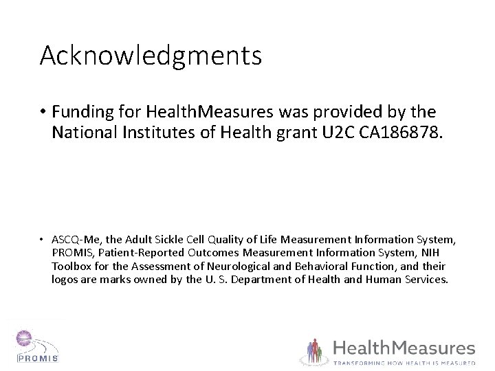 Acknowledgments • Funding for Health. Measures was provided by the National Institutes of Health