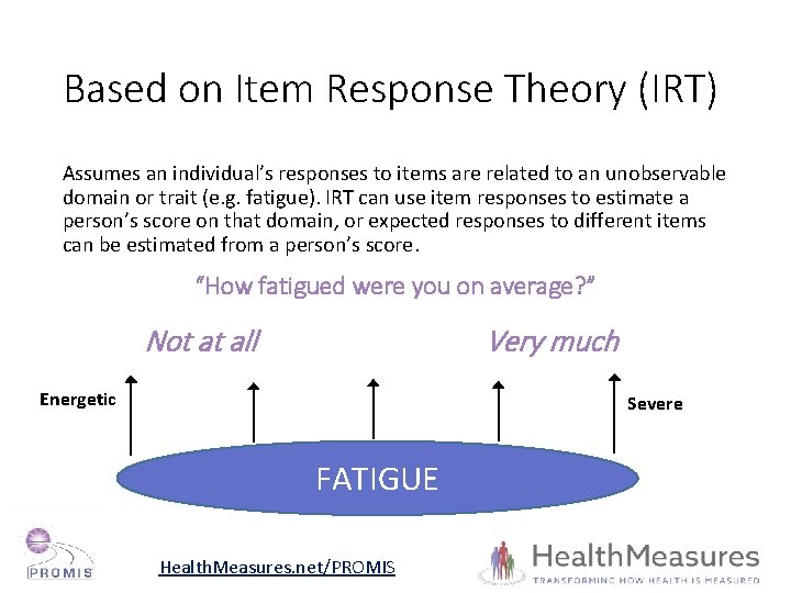 Based on Item Response Theory (IRT) Assumes an individual’s responses to items are related