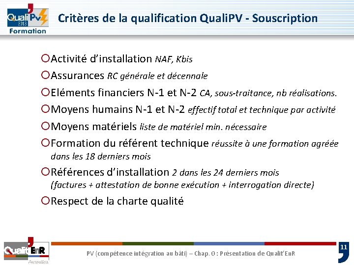 Critères de la qualification Quali. PV - Souscription ¡Activité d’installation NAF, Kbis ¡Assurances RC