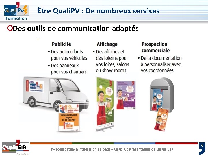 Être Quali. PV : De nombreux services ¡Des outils de communication adaptés PV (compétence