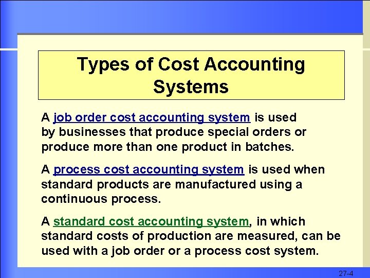 Types of Cost Accounting Systems A job order cost accounting system is used by
