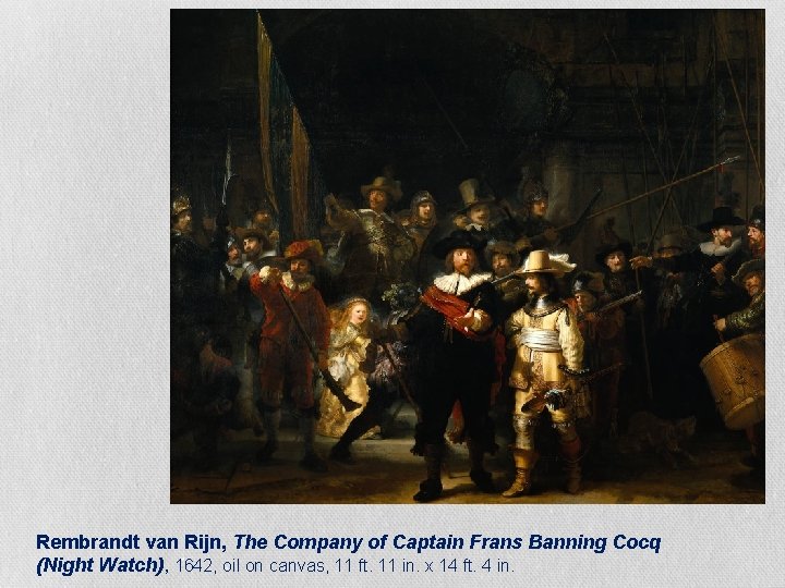 Rembrandt van Rijn, The Company of Captain Frans Banning Cocq (Night Watch), 1642, oil