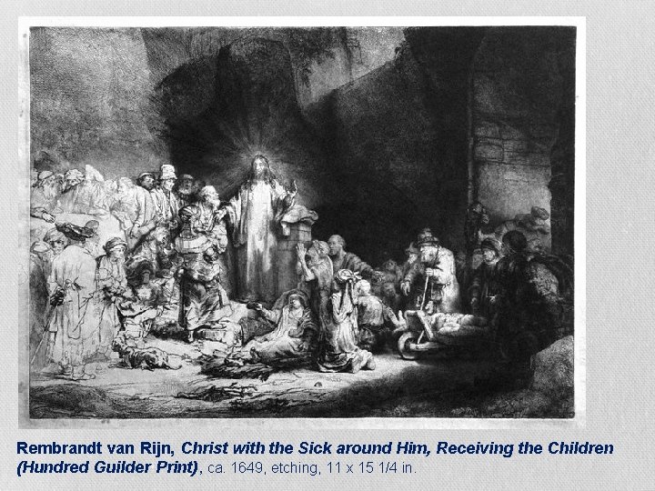 Rembrandt van Rijn, Christ with the Sick around Him, Receiving the Children (Hundred Guilder