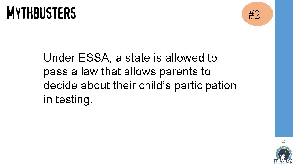 #2 Under ESSA, a state is allowed to pass a law that allows parents