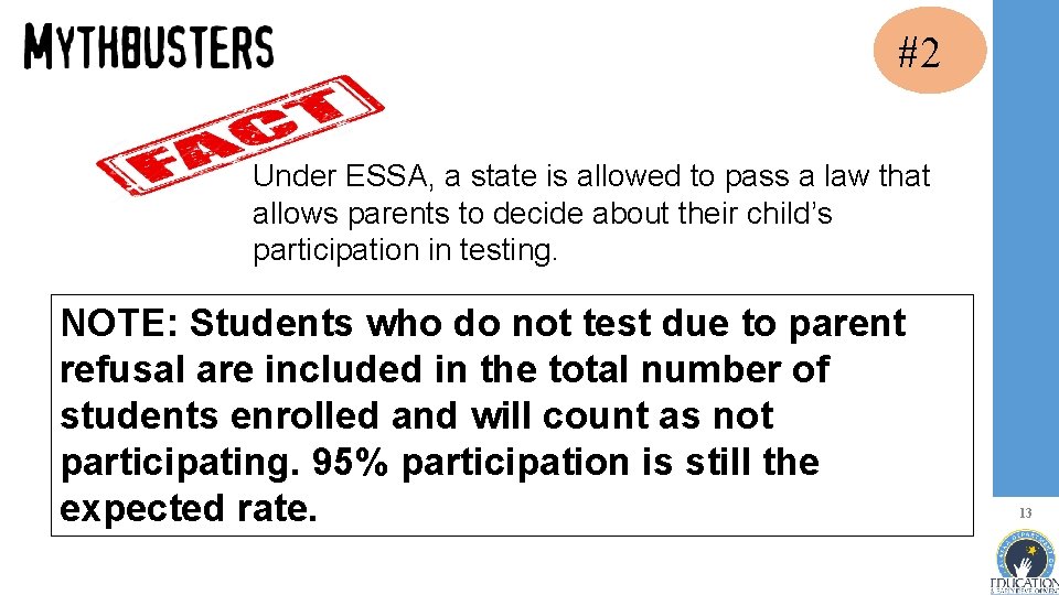 #2 Under ESSA, a state is allowed to pass a law that allows parents