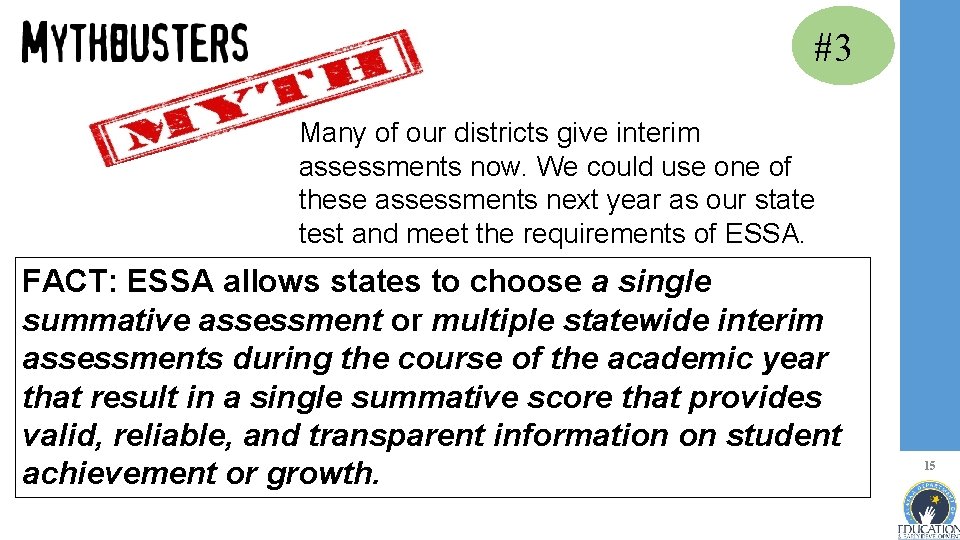 #3 Many of our districts give interim assessments now. We could use one of