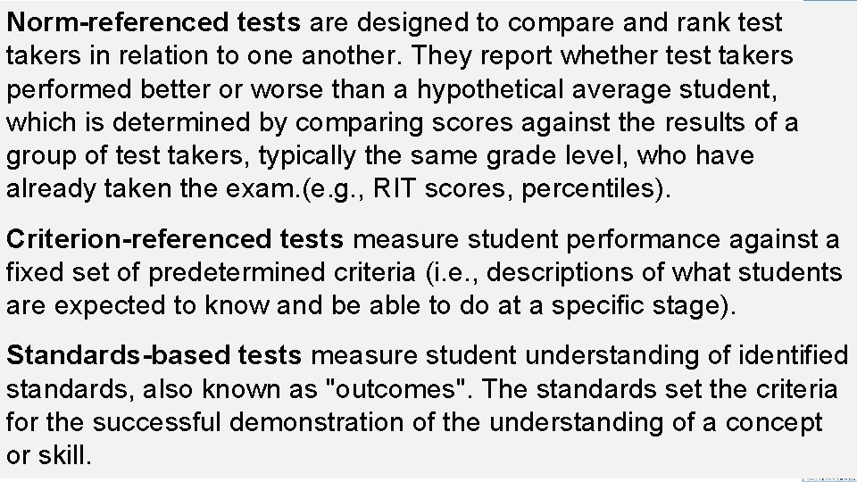 Norm-referenced tests are designed to compare and rank test takers in relation to one