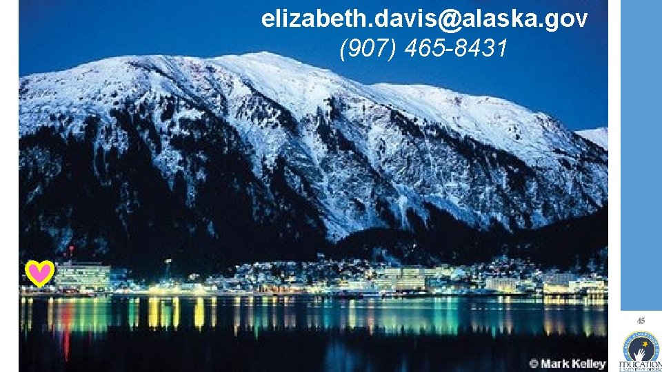 elizabeth. davis@alaska. gov (907) 465 -8431 45 