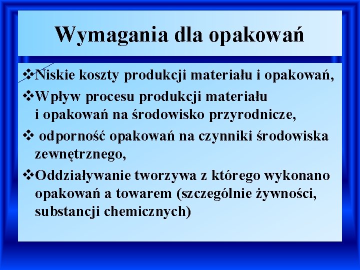 Wymagania dla opakowań v. Niskie koszty produkcji materiału i opakowań, v. Wpływ procesu produkcji