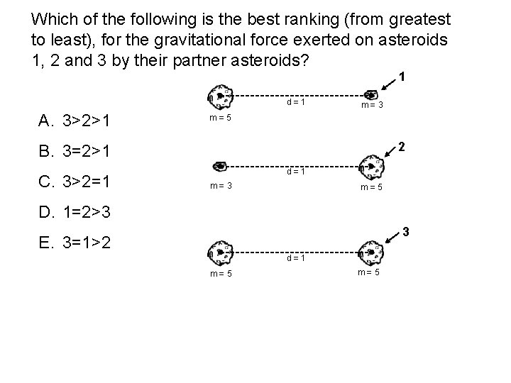 Which of the following is the best ranking (from greatest to least), for the