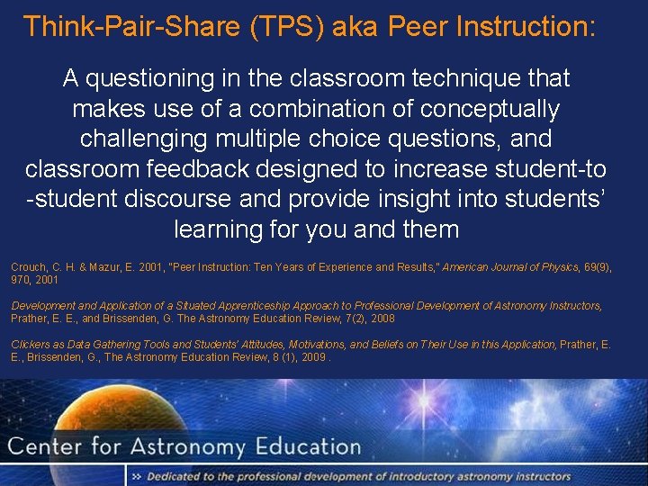 Think-Pair-Share (TPS) aka Peer Instruction: A questioning in the classroom technique that makes use