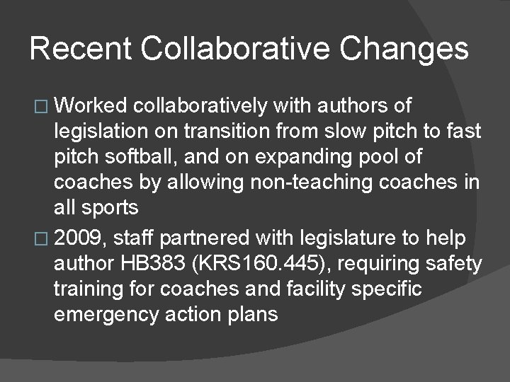 Recent Collaborative Changes � Worked collaboratively with authors of legislation on transition from slow Recent Collaborative Changes � Worked collaboratively with authors of legislation on transition from slow