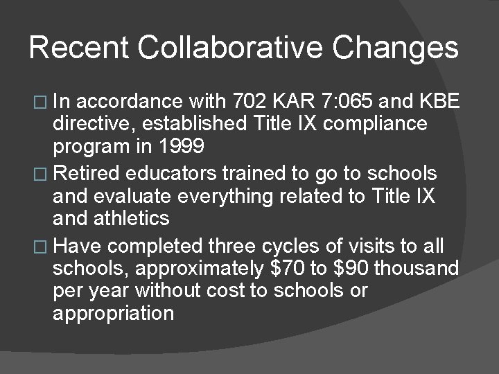 Recent Collaborative Changes � In accordance with 702 KAR 7: 065 and KBE directive, Recent Collaborative Changes � In accordance with 702 KAR 7: 065 and KBE directive,