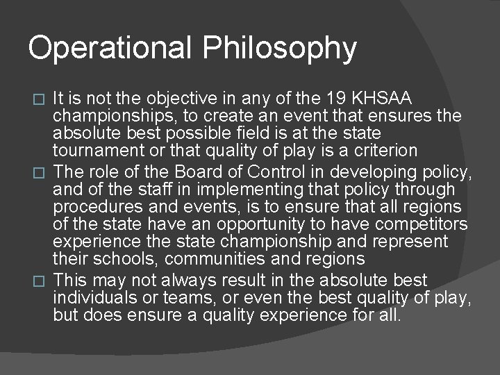 Operational Philosophy It is not the objective in any of the 19 KHSAA championships, Operational Philosophy It is not the objective in any of the 19 KHSAA championships,