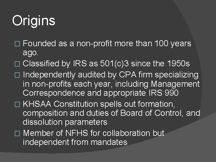 Origins Founded as a non-profit more than 100 years ago. � Classified by IRS Origins Founded as a non-profit more than 100 years ago. � Classified by IRS