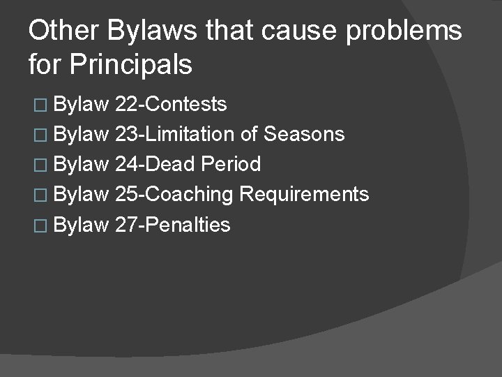 Other Bylaws that cause problems for Principals � Bylaw 22 -Contests � Bylaw 23 Other Bylaws that cause problems for Principals � Bylaw 22 -Contests � Bylaw 23