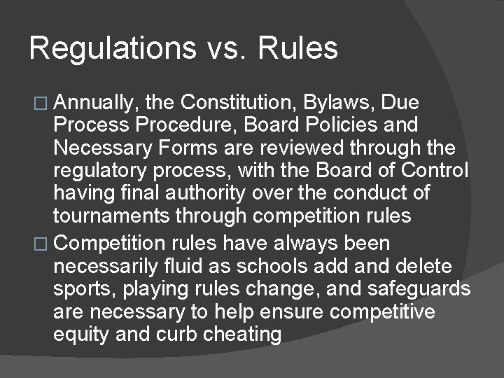 Regulations vs. Rules � Annually, the Constitution, Bylaws, Due Process Procedure, Board Policies and Regulations vs. Rules � Annually, the Constitution, Bylaws, Due Process Procedure, Board Policies and