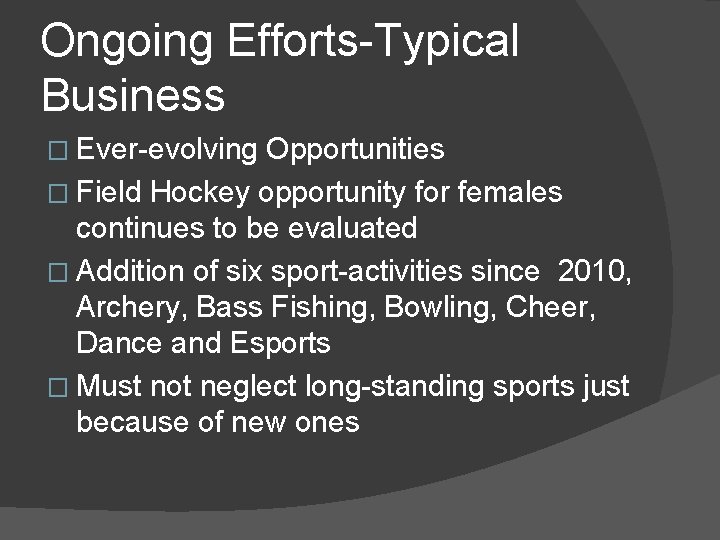Ongoing Efforts-Typical Business � Ever-evolving Opportunities � Field Hockey opportunity for females continues to Ongoing Efforts-Typical Business � Ever-evolving Opportunities � Field Hockey opportunity for females continues to