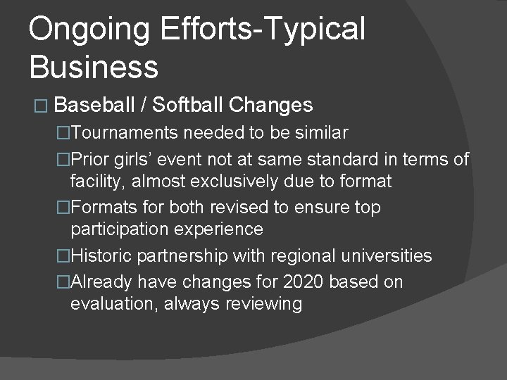Ongoing Efforts-Typical Business � Baseball / Softball Changes �Tournaments needed to be similar �Prior Ongoing Efforts-Typical Business � Baseball / Softball Changes �Tournaments needed to be similar �Prior