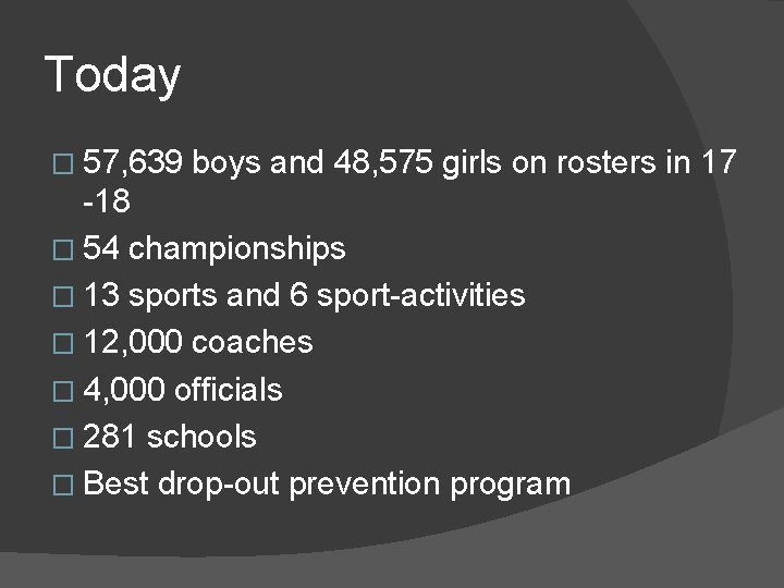 Today � 57, 639 boys and 48, 575 girls on rosters in 17 -18 Today � 57, 639 boys and 48, 575 girls on rosters in 17 -18