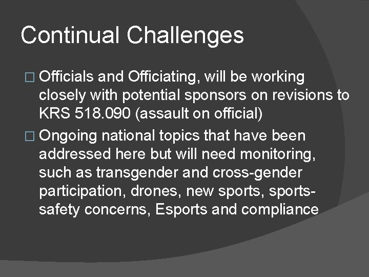 Continual Challenges � Officials and Officiating, will be working closely with potential sponsors on Continual Challenges � Officials and Officiating, will be working closely with potential sponsors on