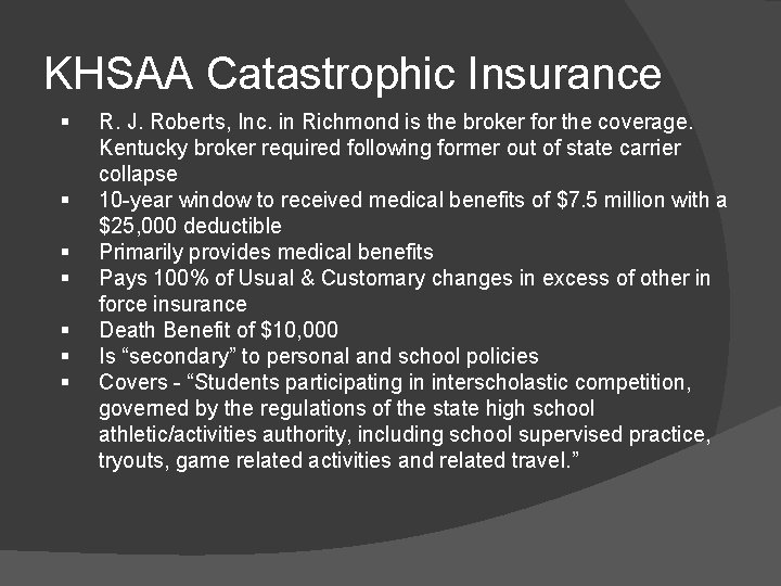 KHSAA Catastrophic Insurance § § § § R. J. Roberts, Inc. in Richmond is KHSAA Catastrophic Insurance § § § § R. J. Roberts, Inc. in Richmond is