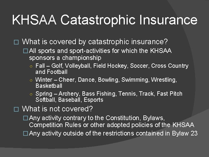 KHSAA Catastrophic Insurance � What is covered by catastrophic insurance? � All sports and KHSAA Catastrophic Insurance � What is covered by catastrophic insurance? � All sports and