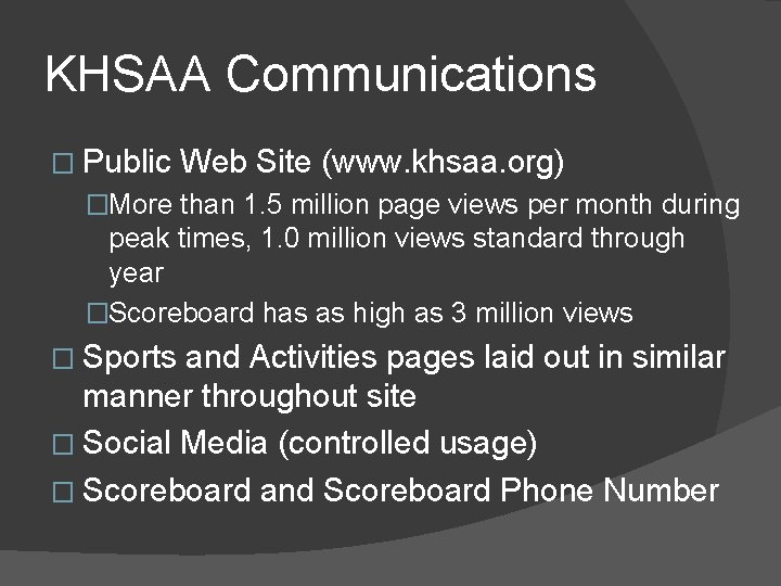 KHSAA Communications � Public Web Site (www. khsaa. org) �More than 1. 5 million KHSAA Communications � Public Web Site (www. khsaa. org) �More than 1. 5 million