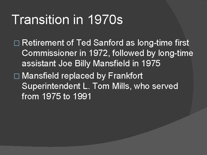 Transition in 1970 s � Retirement of Ted Sanford as long-time first Commissioner in Transition in 1970 s � Retirement of Ted Sanford as long-time first Commissioner in