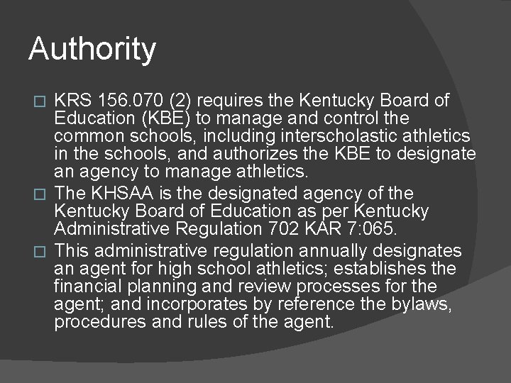 Authority KRS 156. 070 (2) requires the Kentucky Board of Education (KBE) to manage Authority KRS 156. 070 (2) requires the Kentucky Board of Education (KBE) to manage