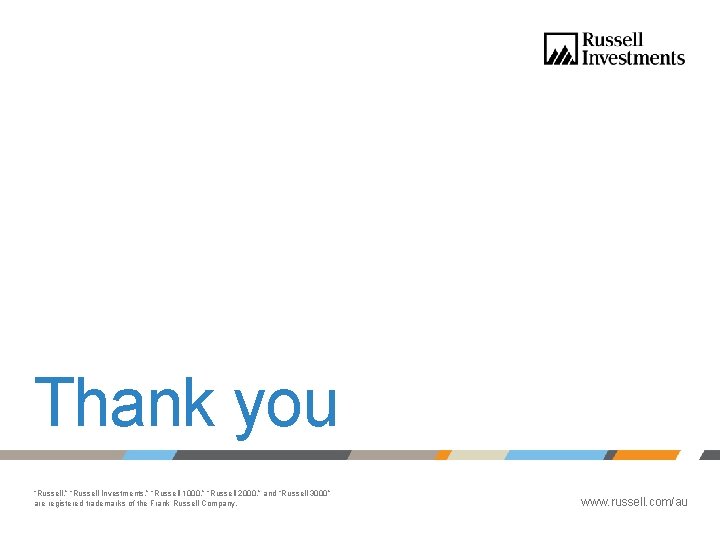 Thank you “Russell, ” “Russell Investments, ” “Russell 1000, ” “Russell 2000, ” and Thank you “Russell, ” “Russell Investments, ” “Russell 1000, ” “Russell 2000, ” and