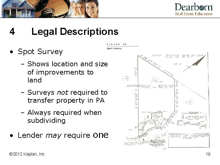 4 Legal Descriptions • Spot Survey – Shows location and size of improvements to