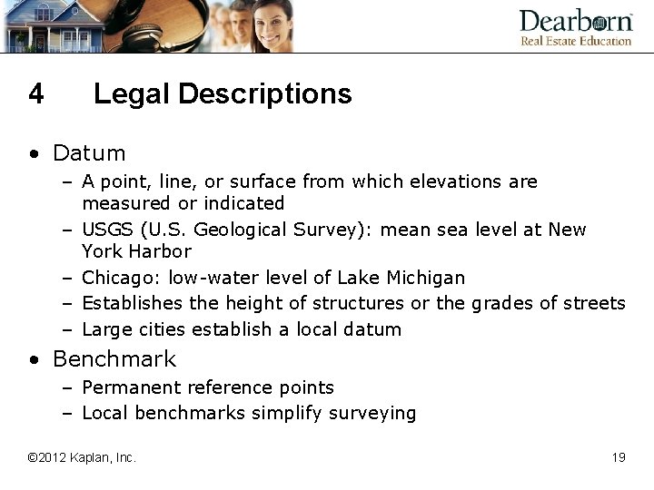 4 Legal Descriptions • Datum – A point, line, or surface from which elevations