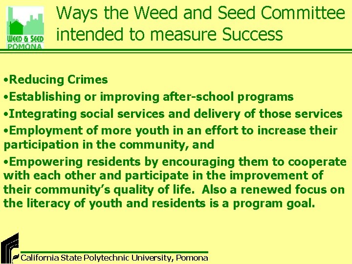 Ways the Weed and Seed Committee intended to measure Success • Reducing Crimes •