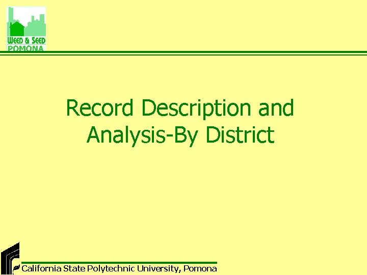 Record Description and Analysis-By District California State Polytechnic University, Pomona 