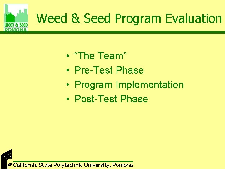 Weed & Seed Program Evaluation • • “The Team” Pre-Test Phase Program Implementation Post-Test