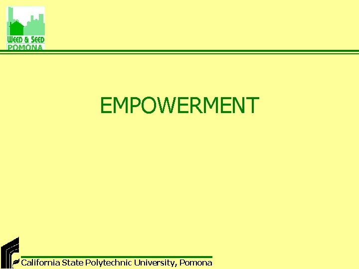 EMPOWERMENT California State Polytechnic University, Pomona 