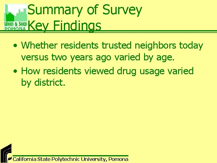 Summary of Survey Key Findings • Whether residents trusted neighbors today versus two years