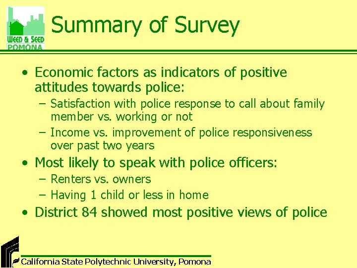 Summary of Survey • Economic factors as indicators of positive attitudes towards police: –