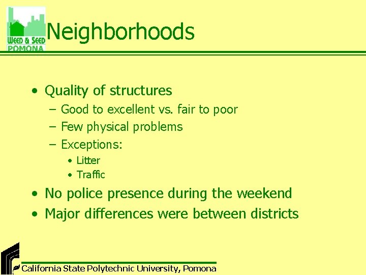 Neighborhoods • Quality of structures – Good to excellent vs. fair to poor –