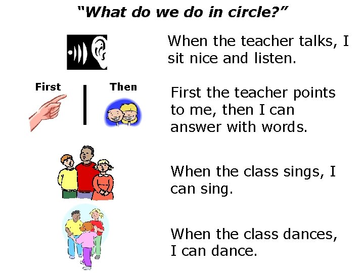 “What do we do in circle? ” When the teacher talks, I sit nice “What do we do in circle? ” When the teacher talks, I sit nice
