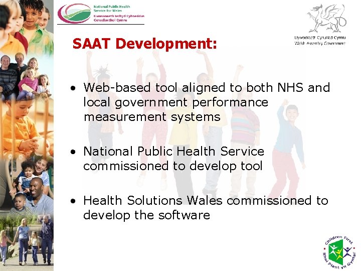 SAAT Development: • Web-based tool aligned to both NHS and local government performance measurement