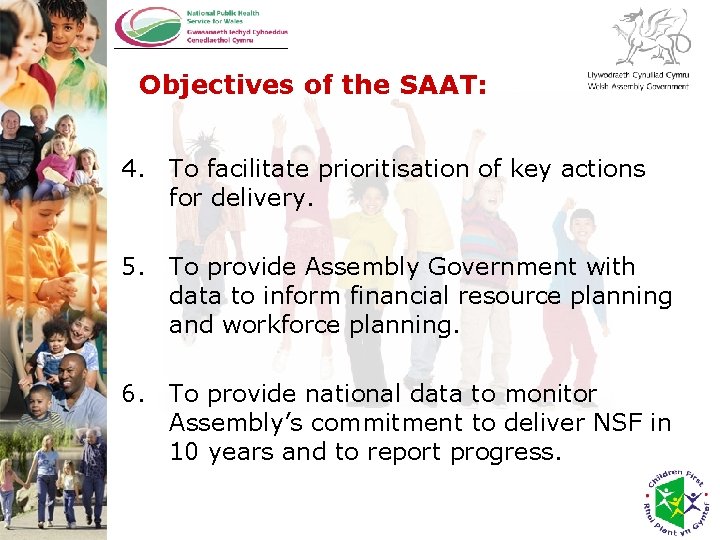 Objectives of the SAAT: 4. To facilitate prioritisation of key actions for delivery. 5.