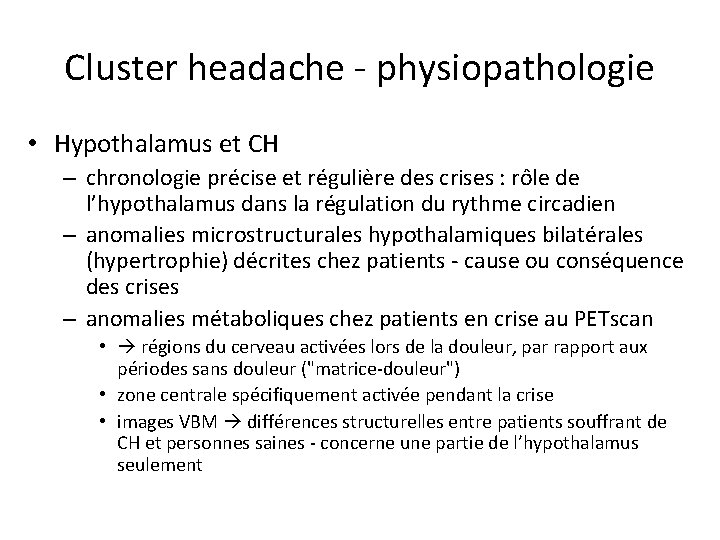 Cluster headache - physiopathologie • Hypothalamus et CH – chronologie précise et régulière des