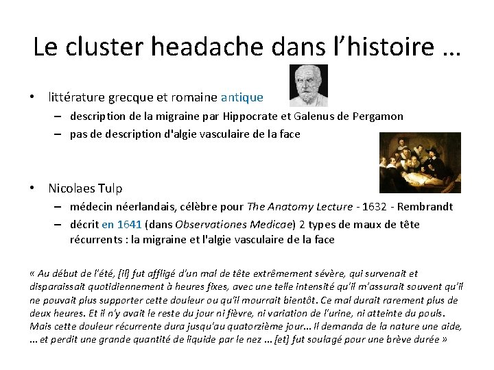 Le cluster headache dans l’histoire … • littérature grecque et romaine antique – description