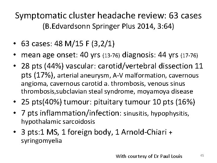 Symptomatic cluster headache review: 63 cases (B. Edvardsonn Springer Plus 2014, 3: 64) •